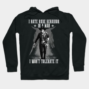 I Hate Rude Behavior In A Man Hoodie